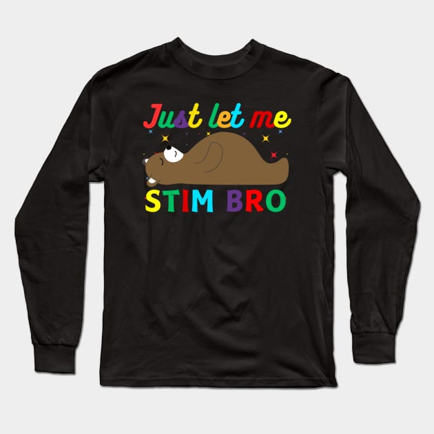 JUST LET ME STIM BEAR Long Sleeve T-Shirt by Lolane